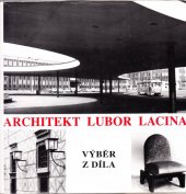 kniha Architekt Lubor Lacina výběr z díla, Bolit-B press 1996