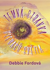 kniha Temná stránka hledačů světla, Mladá fronta 2019