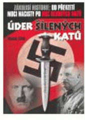 kniha Úder šílených katů zákulisí historie: Německo od nástupu nacistů po "noc dlouhých nožů", Ostrov 2007