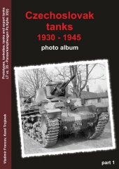 kniha Československé tanky 1930-1945 - fotoalbum Prototypy, tančíky, tanky, exportní tanky, LT vz. 35, Capricorn Publications 2013