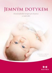 kniha Jemným dotykem Kraniosakrální terapie pro kojence a malé děti, Maitrea 2015
