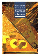 kniha Subjekt a kosmos, Refugium Velehrad-Roma 2010