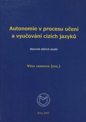 kniha Autonomie v procesu učení a vyučování cizích jazyků sborník dílčích studií, Masarykova univerzita 2005