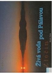 kniha Živá voda pod Pálavou, Moravské zemské museum 2005