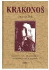 kniha Krakonoš vyprávění o vládci krkonošských hor od nejstarších časů až po dnešek, Plot 2008