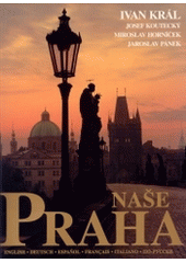 kniha Naše Praha, Ivan Král 2004