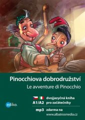 kniha Pinocchiova dobrodružství : příběh dřevěného panáčka Le avventure di Pinocchio : storia di un burattino, Edika 2016