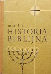 kniha Mała historia biblijna. Dzieje Bożego zbawienia, Wydawnictwo Kurii Diecezjalnej w Katowicach 1971