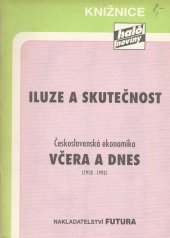 kniha Iluze a skutečnost Československá ekonomika včera a dnes 1918 - 1992, Futura 1992