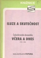 kniha Iluze a skutečnost Československá ekonomika včera a dnes 1918 - 1992, Futura 1992
