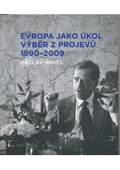 kniha Evropa jako úkol výběr z projevů 1990-2009, Knihovna Václava Havla 2014
