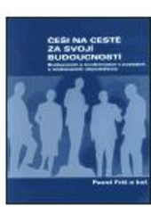 kniha Češi na cestě za svojí budoucností budoucnost a modernizace v postojích a očekáváních obyvatelstva, G plus G 2003