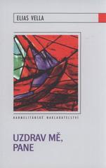 kniha Uzdrav mě, Pane, Karmelitánské nakladatelství 2011