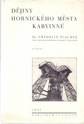 kniha Dějiny hornického města Karvinné, Fridolín Šlachta 1937