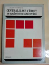 kniha Centralizace výroby ve společném stravování, Merkur 1978