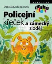 kniha Policejní křeček a zámecký zloděj, Albatros 2017