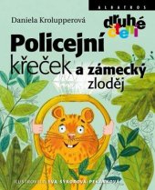 kniha Policejní křeček a zámecký zloděj, Albatros 2017