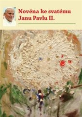 kniha Novéna ke svatému Janu Pavlu II., Refugium Velehrad-Roma 2015