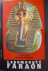 kniha Zapomenutý faraón objev Tutanchamonova hrobu - největší dobrodružství archeologie, Vyšehrad 1987
