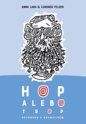 kniha Hop alebo trop Rozhovor s dramatikom, Slovart 2021