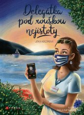 kniha Delegátka pod rouškou nejistoty , CPress 2021
