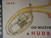 kniha Od muziky k hudbě, SNDK 1961