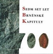 kniha Sedm set let brněnské kapituly, Biskupství brněnské - Královská stoliční kapitula u sv. Petra a Pavla 1996