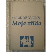 kniha Moje třída Zápisky učitelky, SPN 1952