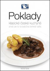 kniha Poklady klasické české kuchyně, aneb, Jak to ta babička tenkrát vařila, Prakul Production 2012