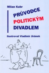 kniha Průvodce politickým divadlem pro herce i diváky, Baronet 2005