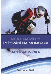 kniha Metodika výuky lyžování na mono-ski, Univerzita Palackého v Olomouci 2012