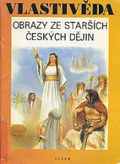 kniha Obrazy ze starších českých dějin vlastivěda, Alter 2009