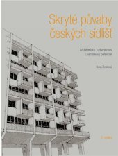 kniha Skryté půvaby českých sídlišť Architektura | urbanismus | památkový potenciál, Národní památkový ústav 2025