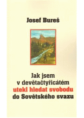 kniha Jak jsem v devětačtyřicátém utekl hledat svobodu do Sovětského svazu, Prostor 2010