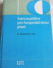 kniha Francouzština pro hospodářskou praxi 2. [díl] Určeno [též] studujícím na stř. a vys. školách, účastníkům jaz. kursů., SNTL 1972