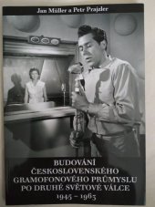 kniha Budování československého gramofonového průmyslu po druhé světové válce 1945 - 1963, Statutární město Ústí nad Labem 2017