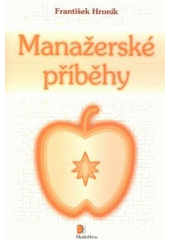 kniha Manažerské příběhy, Motiv Press 2007