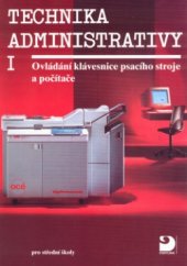 kniha Technika administrativy I, - Ovládání klávesnice psacího stroje a počítače - pro střední školy., Fortuna 2000