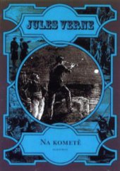 kniha Na kometě [Hector Servadac aneb Dobrodružná cesta sluneční soustavou], Albatros 1999