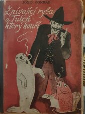 kniha Zpívající ryba a tuleň, který kouří román dvou dětí, Rebcovo nakladatelství 1934