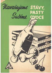 kniha Zavařujeme, sušíme šťávy pasty ovoce, Ústředí československých hospodyň 1948