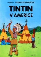 kniha Tintinova dobrodružství 3. - Tintin v Americe, Albatros 2004