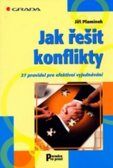 kniha Jak řešit konflikty 27 pravidel pro efektivní vyjednávání, Grada 2006