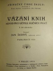 kniha Vázání knih návod pro učitele ručních prací, Ústřední nakladatelství a knihkupectví učitelstva českoslovanského 1923