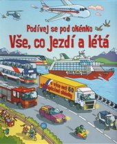 kniha Vše, co jezdí a létá - Podívej se pod okénko, Svojtka & Co. 2017