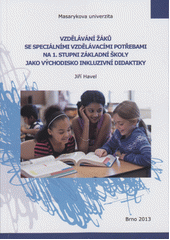 kniha Vzdělávání žáků se speciálními vzdělávacími potřebami na 1. stupni základní školy jako východisko inkluzivni didaktiky, Masarykova univerzita Brno 2013