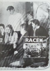 kniha Anton Pavlovič Čechov, Racek (Čajka) čtvrtá inscenace padesáté deváté sezony 2003/2004 : premiéra 17. a 18. ledna 2004, Městské divadlo Brno 2003