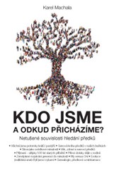 kniha Kdo jsme a odkud přicházíme? – Netušené souvislosti hledání předků, Anag 2016