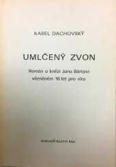 kniha Umlčený zvon román o knězi Janu Bártovi vězněném 16 let pro víru, Řád 1991
