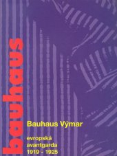 kniha Bauhaus Výmar - evropská avantgarda 1919-1925 = Bauhaus Weimar - European Avant-garde 1919-1925 : [katalog výstavy], Kunstsammlungen zu Weimar 1997